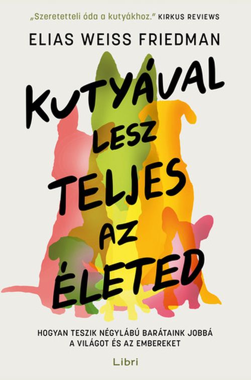 Kutyával ​lesz teljes az életed 